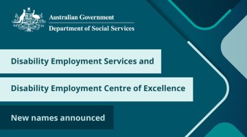 Disability Employment Services and Disability Employment Centre of Excellence new names announced