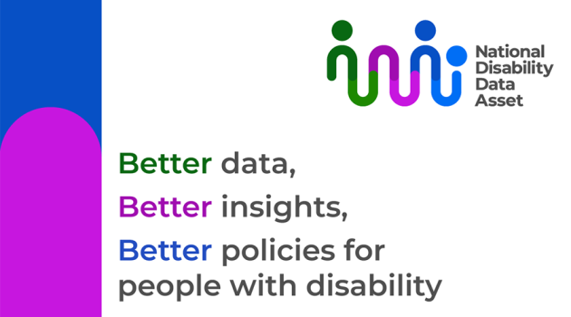 National Disability Data Asset. Better data, better insights, better policies for people with disability.