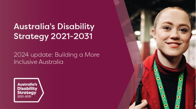 On the left side text reads ‘Australia’s Disability Strategy 2021-2031. 2024 update: Building a More Inclusive Australia’. In the bottom left corner is Australia’s Disability Strategy logo. On the right is an image of a young woman.