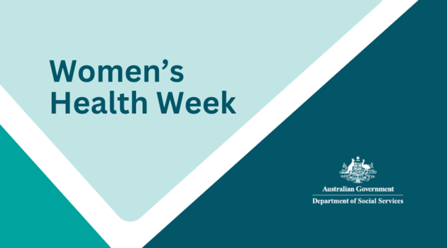 Women's Health Week. Australian Government. Department of Social Services.