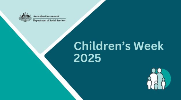 Graphic elements in varying shades of blue, icon of a family and the Department of Social Services logo is displayed. Texts reads ‘Children’s Week 2025’.