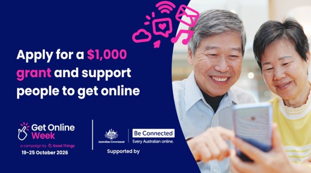 $1000 grant to host an event and support people with tech. Get Online Week. A campaign by Good Things. 19-25 October 2026.