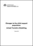 Changes to the child support population: Actual Transfers Modelling 