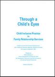 Through a Child's Eyes - Child Inclusive Practice in Family Relationship Services 