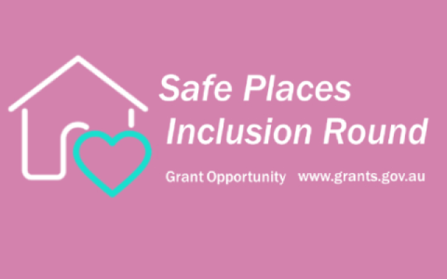 Safe Places Inclusion Round - Grant Opportunity www.grants.gov.au