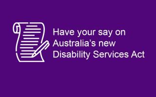 Have your say on Australia’s new Disability Services Act logo